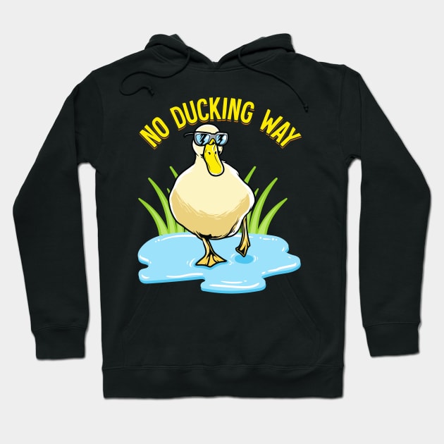 No Ducking Way Adorable Duck Pun Duckling Hoodie by theperfectpresents